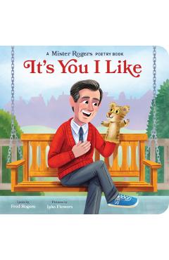 It's You I Like: A Mister Rogers Poetry Book