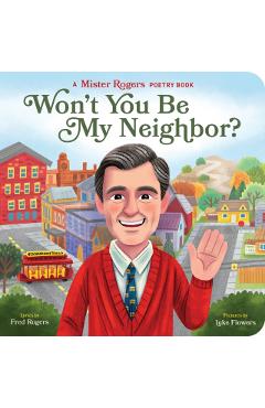 Won't You Be My Neighbor?: A Mister Rogers Poetry Book