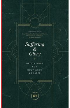 Suffering & Glory: Meditations for Holy Week and Easter - Christianity Today
