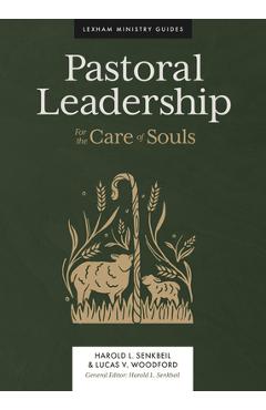 Pastoral Leadership: For the Care of Souls - Harold L. Senkbeil