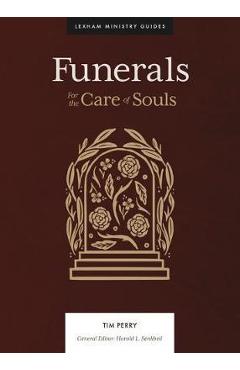 Funerals: For the Care of Souls - Tim Perry