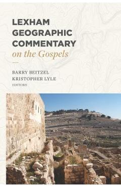 Lexham Geographic Commentary on the Gospels - Barry Beitzel - Imagine 1