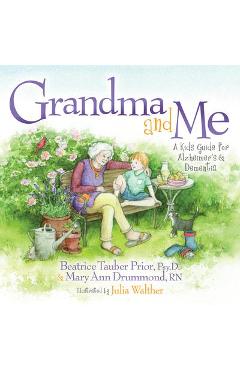 Grandma and me: a kid's guide for alzheimer's and dementia - beatrice tauber prior