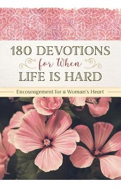180 Devotions for When Life Is Hard - Renae Brumbaugh Green