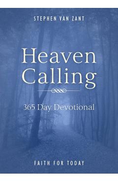 Heaven Calling: 365 Day Devotional - Stephen Van Zant