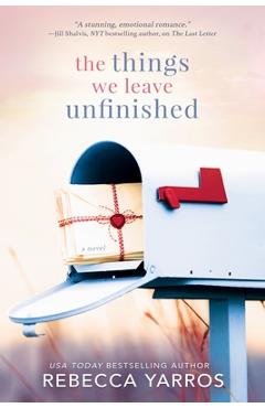 The Things We Leave Unfinished - Rebecca Yarros