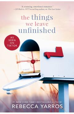The Things We Leave Unfinished - Rebecca Yarros