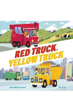 Red Truck, Yellow Truck - Michelle Robinson