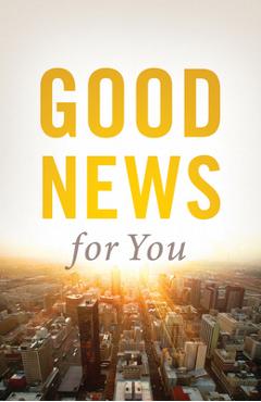 Good News for You (Pack of 25) - Good News Publishers