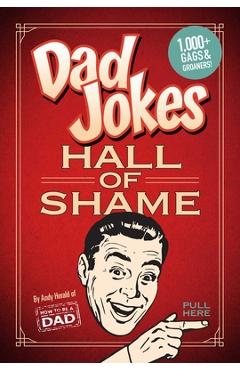 Dad Jokes: Hall of Shame: Best Dad Jokes Gifts for Dad 1,000 of the Best Ever Worst Jokes - Andy Herald