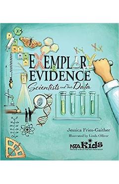 Exemplary Evidence: Scientists and Their Data - Jessica Fries-gaither