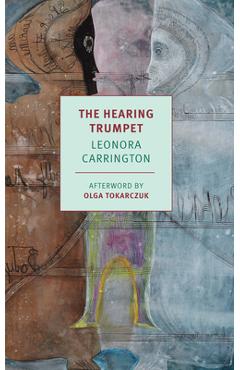 The Hearing Trumpet - Leonora Carrington