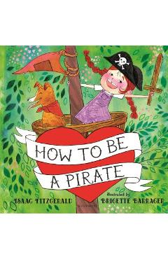 How to Be a Pirate - Isaac Fitzgerald