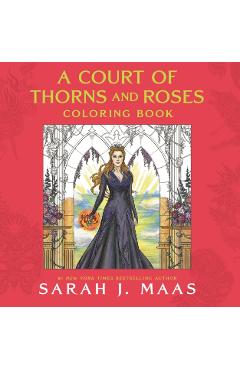 A Court of Thorns and Roses Coloring Book - Sarah J. Maas