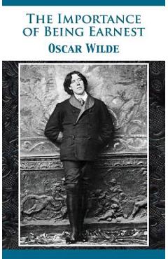 The Importance of Being Earnest - Oscar Wilde