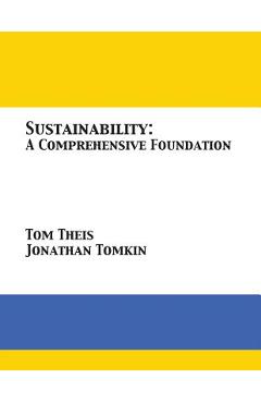 Sustainability: A Comprehensive Foundation - Tom Theis