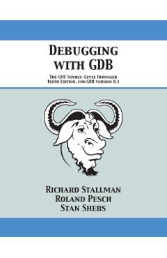 Debugging with GDB: The GNU Source-Level Debugger - Richard Stallman