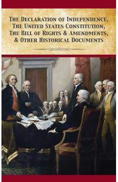 The Declaration Of Independence, United States Constitution, Bill Of Rights & Amendments - Founding Fathers