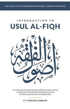 Introduction to Uṣūl al-Fiqh - Furhan Zubairi