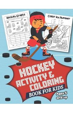 Hockey Activity and Coloring Book for kids Ages 5 and up: Filled with Fun Activities, Word Searches, Coloring Pages, Dot to dot, Mazes for Preschooler - Little Hands Press