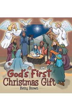 God\'s First Christmas Gift - Betty Brown