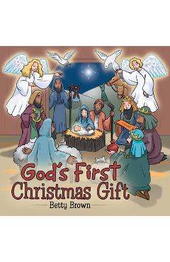 God\'s First Christmas Gift - Betty Brown
