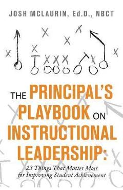 The Principal\'s Playbook on Instructional Leadership: 23 Things That Matter Most for Improving Student Achievement - Josh Mclaurin Ed D. Nbct