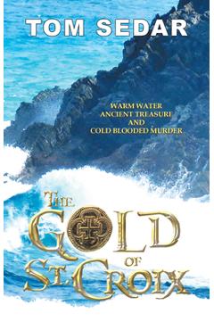 The Gold of St. Croix - Tom Sedar