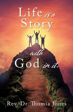 Life is a Story with God in it. - Thomia Jones