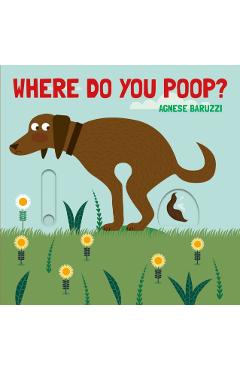 Where Do You Poop? - Agnese Baruzzi