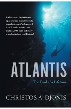 Atlantis: The Find of a Lifetime - Christos A. Djonis