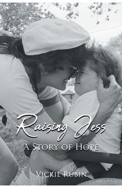 Raising jess: a story of hope - vickie rubin