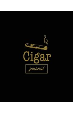 Cigar Journal: Cigars Tasting & Smoking, Track, Write & Log Tastings Review, Size, Name, Price, Flavor, Notes, Dossier Details, Afici - Amy Newton
