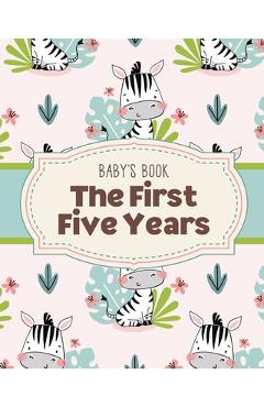 Baby's book the first five years: memory keeper - first time parent - as you grow - baby shower gift - patricia larson