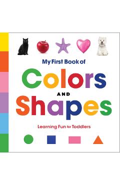 My First Book of Colors and Shapes: Learning Fun for Toddlers - Rockridge Press