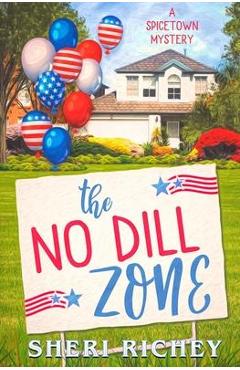 The No Dill Zone - Sheri Richey