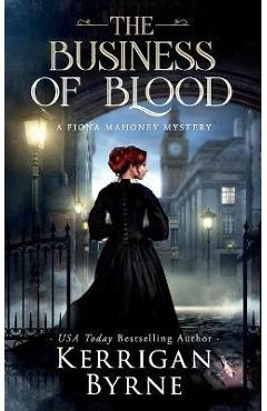 The Business of Blood - Kerrigan Byrne