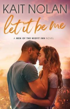 Let It Be Me - Kait Nolan