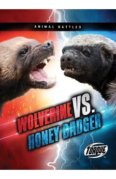 Wolverine vs. Honey Badger - Kieran Downs