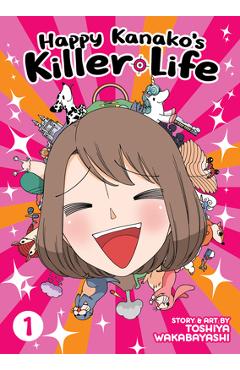 Happy Kanako\'s Killer Life Vol. 1 - Toshiya Wakabayashi