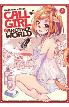 Call Girl in Another World Vol. 2 - Masahiro Morio