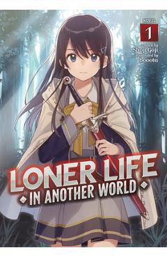 Loner Life in Another World (Light Novel) Vol. 1