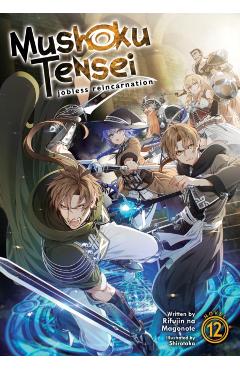Mushoku Tensei: Jobless Reincarnation (Light Novel) Vol. 12 - Rifujin Na Magonote