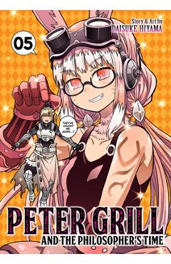 Peter Grill and the Philosopher\'s Time Vol. 5 - Daisuke Hiyama