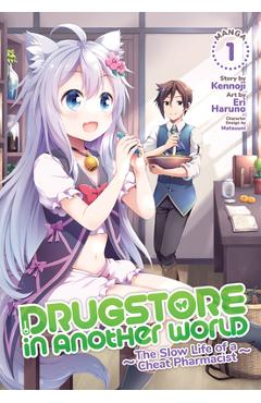 Drugstore in Another World: The Slow Life of a Cheat Pharmacist (Manga) Vol. 1 - Kennoji