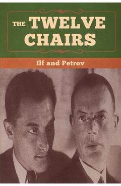 The Twelve Chairs - Ilya Ilf