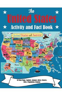 The United States Activity and Fact Book: 50 State Maps, Capitals, Animals, Birds, Flowers, Mottos, Cities, Population, Regions - Dylanna Press