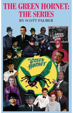 The Green Hornet-The Series - Scott V. Palmer