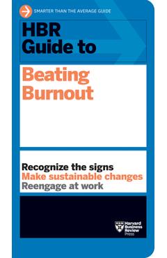 HBR Guide to Beating Burnout - Harvard Business Review