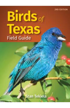 Birds of Texas Field Guide - Stan Tekiela